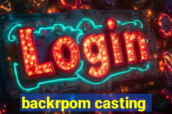 backrpom casting